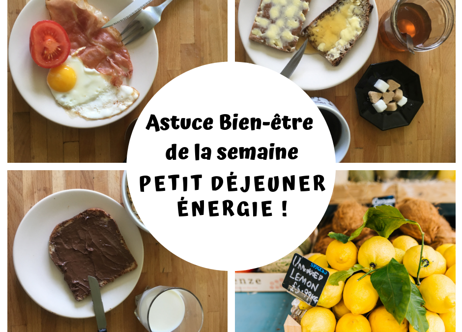 Astuce Bien-être #2 : Petit déjeuner énergie !